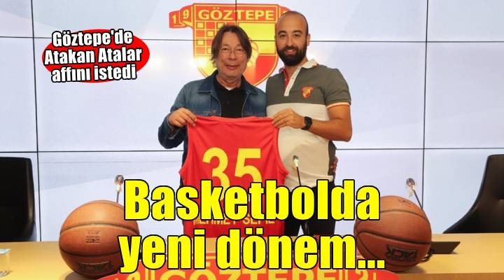Göztepe Basketbol'da yeni dönem