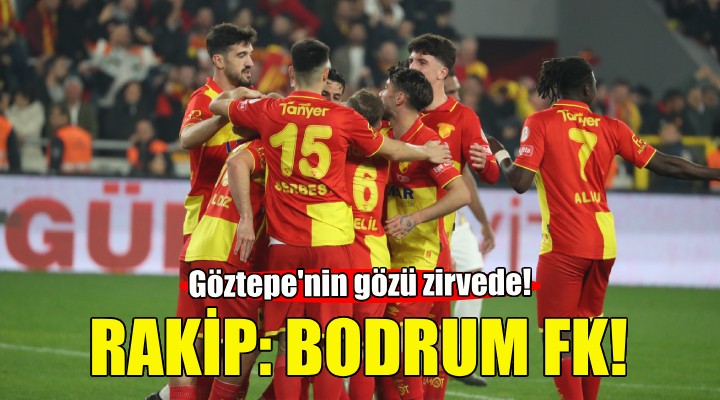 Göztepe, Bodrum FK'ye konuk olacak!