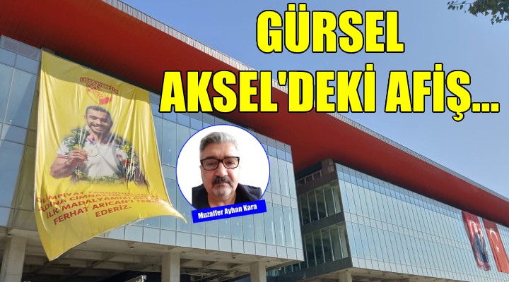 Göztepe Gürsel Aksel Stadı'ndaki afiş...