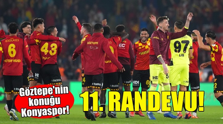 Göztepe, Konyaspor'u konuk edecek!