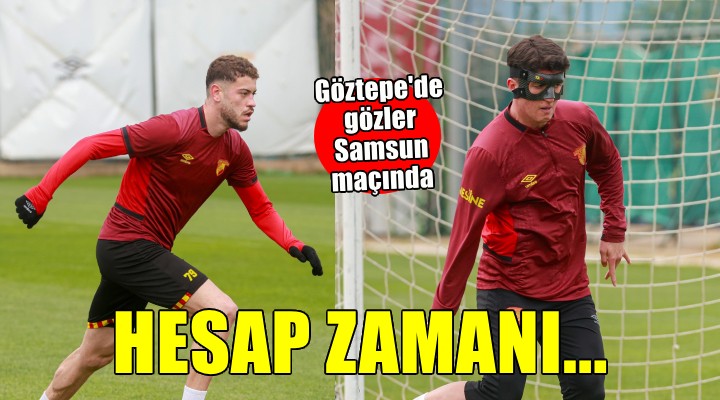 Göztepe Samsun'dan rövanşı alacak!