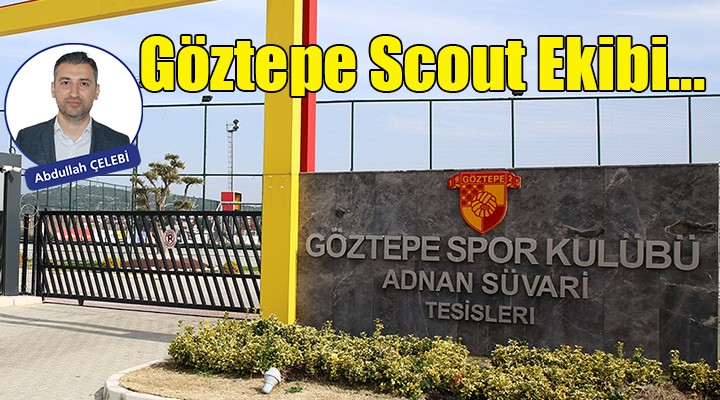 Göztepe Scout Ekibi...