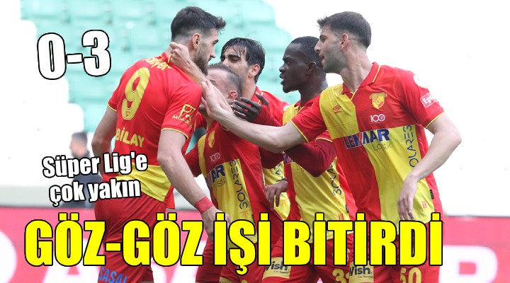 Göztepe Süper Lig'e çok yakın...