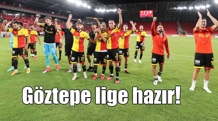 Göztepe, Süper Lig'e hazır