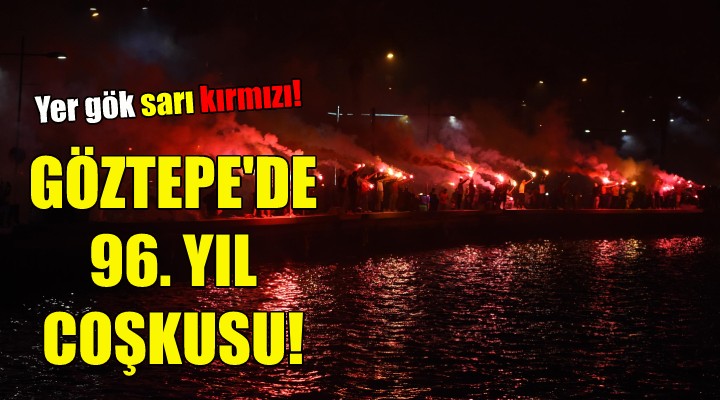 Göztepe'de 96. yıl coşkusu!