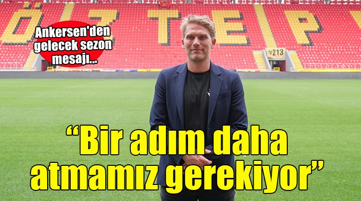 Göztepe'de Ankersen'den gelecek sezon mesajı...