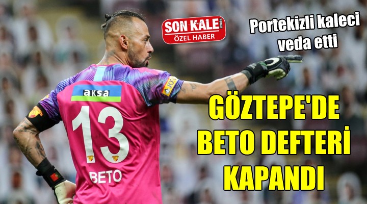 Göztepe'de Beto defteri kapandı