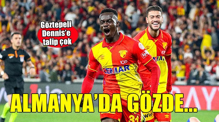 Göztepe'de Dennis Almanya'da gözde