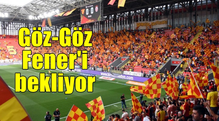 Göztepe'de Fenerbahçe için geri sayım