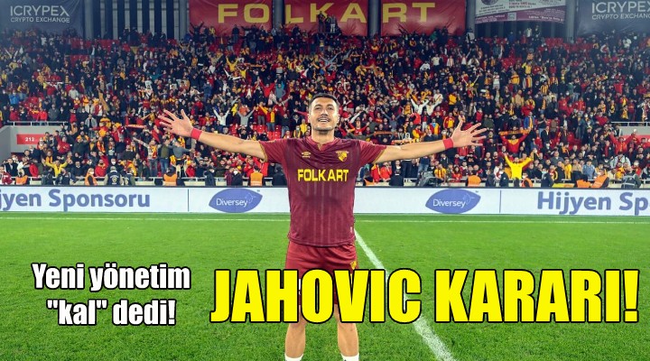 Göztepe'de Jahovic kararı!