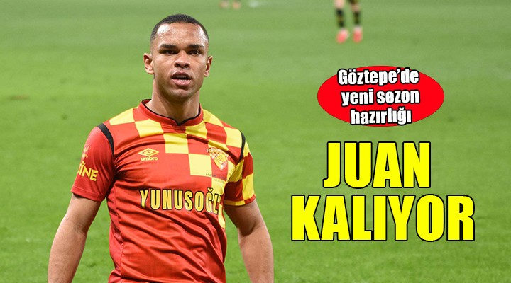 Göztepe'de Juan kararı...