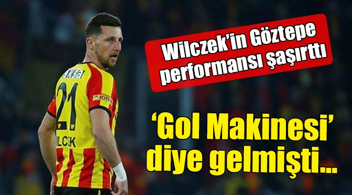 Göztepe'de Kamil Wilczek şaşkınlığı!