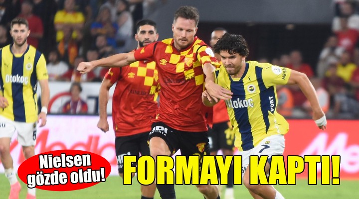 Göztepe'de Nielsen formayı kaptı!