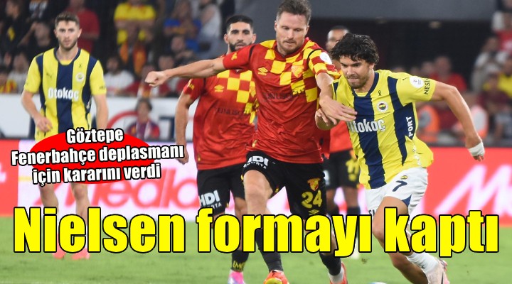 Göztepe'de Nielsen formayı kaptı