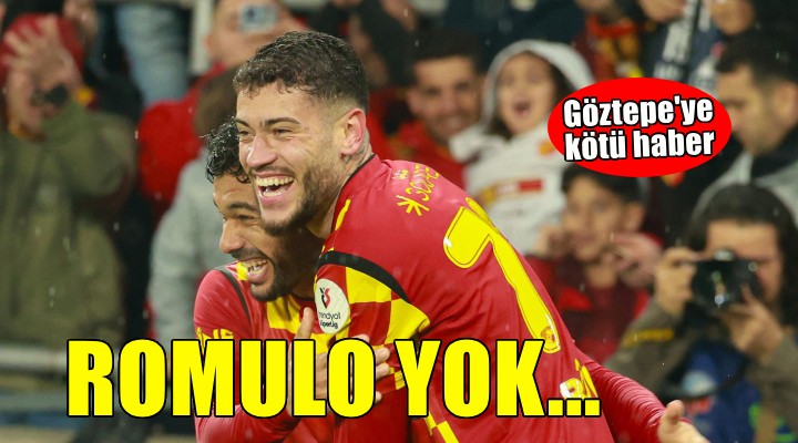 Göztepe'de Romulo bu hafta yok!