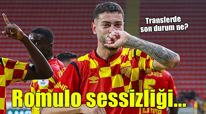 Göztepe'de Romulo sessizliği