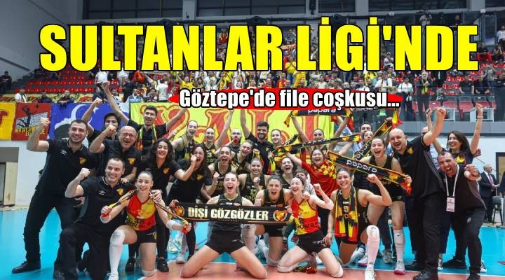 Göztepe'de Sultanlar Ligi coşkusu