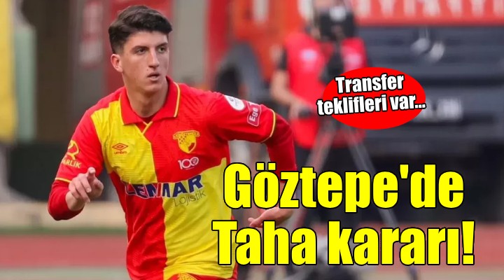 Göztepe'de Taha kararı..