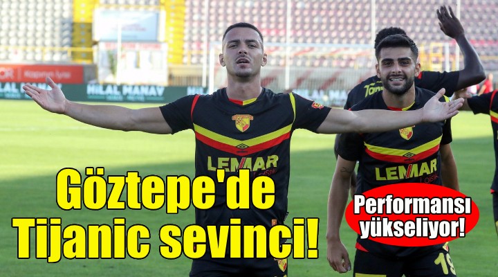 Göztepe'de Tijanic sevinci!