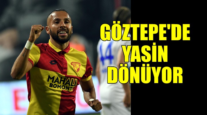 Göztepe'de Yasin dönüyor