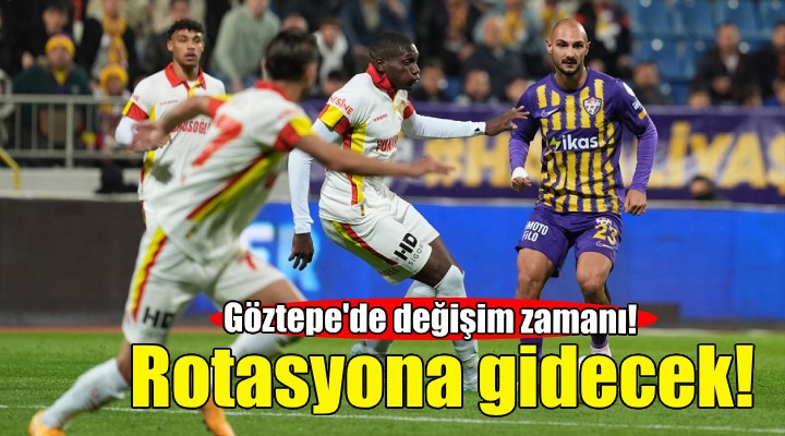 Göztepe'de değişim zamanı!