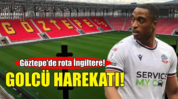 Göztepe'de golcü hareketı!