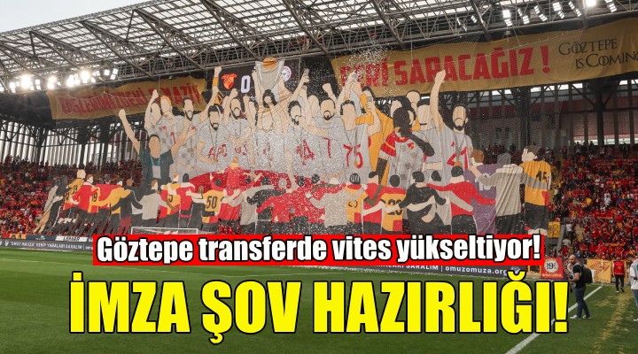 Göztepe'de imza şov başlayacak!