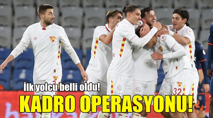 Göztepe'de kadro operasyonu!