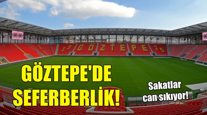 Göztepe'de sakat oyuncular için seferberlik!