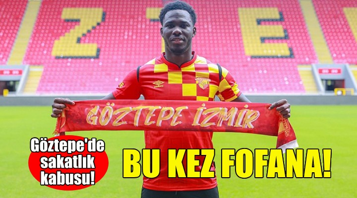 Göztepe'de sakatlık kabusu... Bu kez Fofana!