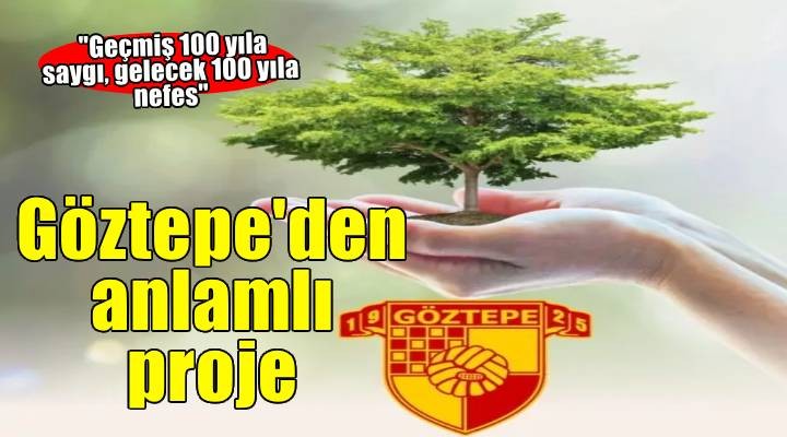 Göztepe'den 100'üncü yılda anlamlı proje
