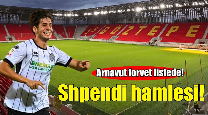 Göztepe'den Shpendi hamlesi!