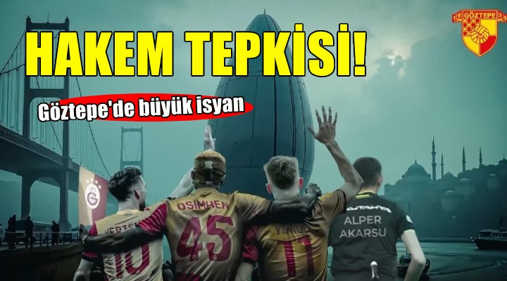 Göztepe'den hakem tepkisi!