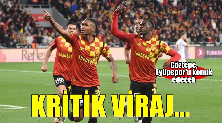 Göztepe en kritik virajda