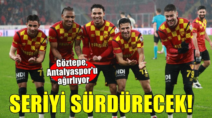 Göztepe evinde seriyi sürdürecek