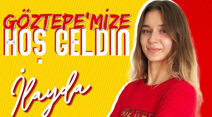 Göztepe filede İlayda ile anlaştı!