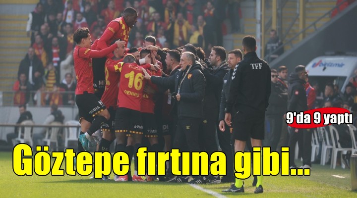 Göztepe fırtına gibi esiyor