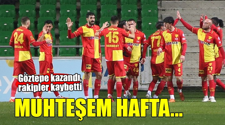 Göztepe için muhteşem hafta...