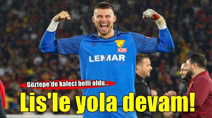 Göztepe kaleci Mateusz Lis'le yola devam ediyor