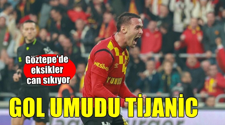 Göztepe'nin gol umudu Tijanic