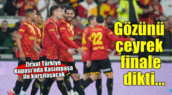 Göztepe'nin gözü çeyrek finalde