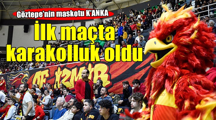 Göztepe'nin maskotu ilk maçta karakolluk oldu