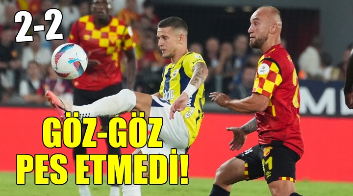 Göztepe puanı 90+5'te kurtardı...