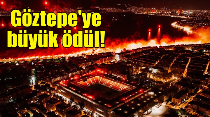 Göztepe'ye büyük ödül!