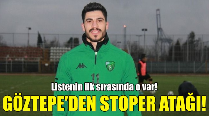 Göztepe’den stoper atağı!