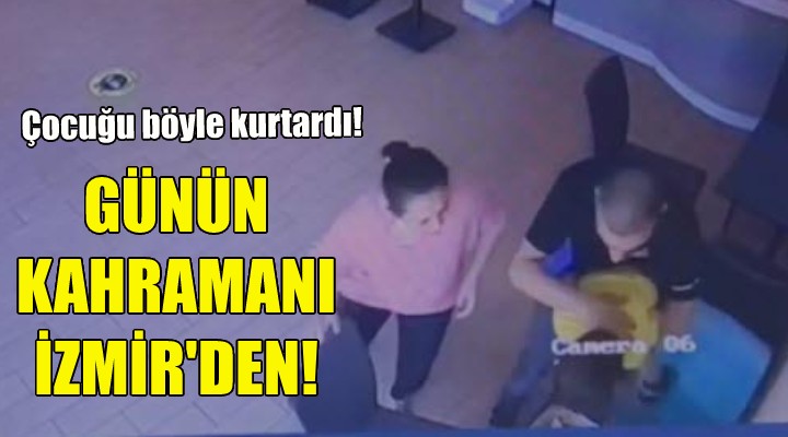 Günün kahramanı İzmir'den!