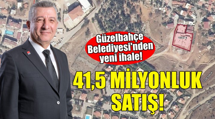 Güzelbahçe Belediyesi'nden 41,5 milyonluk satış!