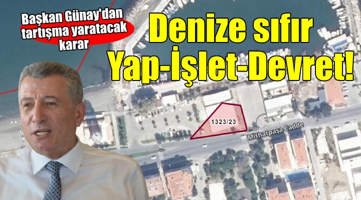 Güzelbahçe'de Yap-İşlet-Devlet modeliyle denize sıfır tarlaya işletme!