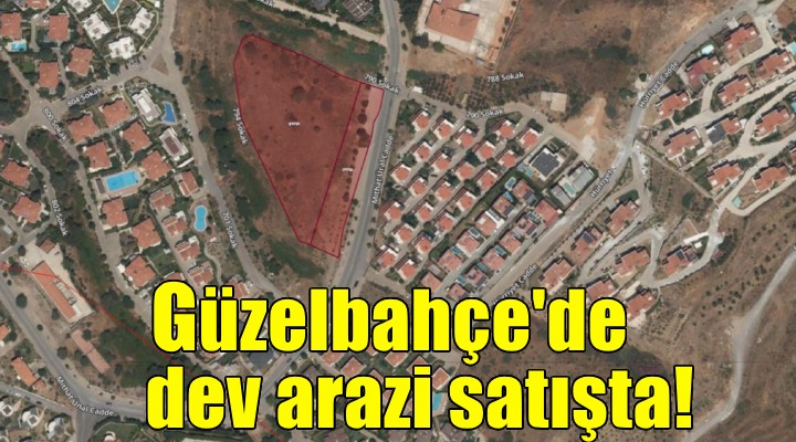 Güzelbahçe'de dev arazi satışta!