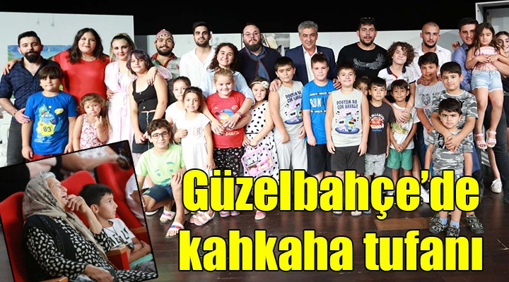 Güzelbahçe'de kahkaha tufanı